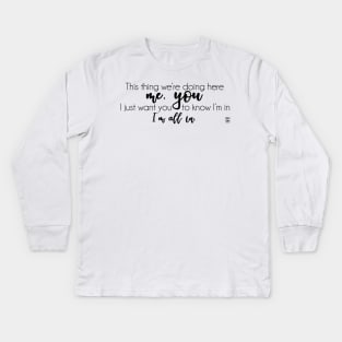 I'm all in. Kids Long Sleeve T-Shirt